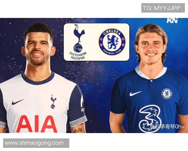 切尔西与热刺激战正酣谁能在伦敦德比中笑到最后